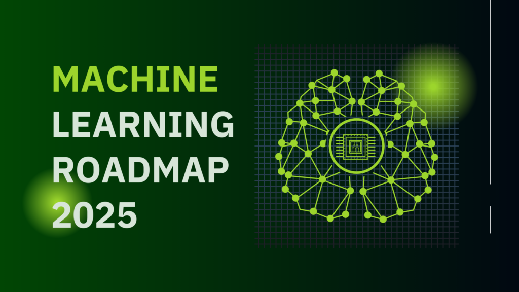 Machine learning roadmap 2025 step by step for beginners